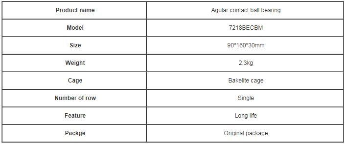 7218BECBM ตลับลูกปืนเม็ดกลมสัมผัสเชิงมุมขนาด 90 * 160 * 30 มม. น้ำหนัก 2.3 KG
